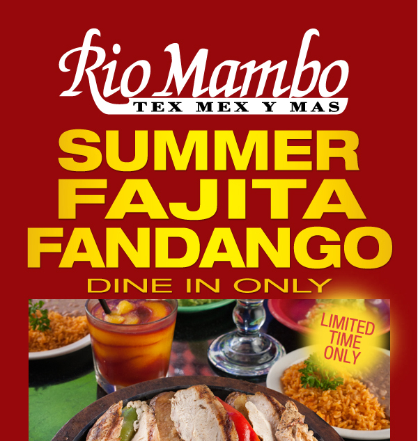 Rio Mambo

Summer Fajita Fandango
Dine in only - Limited Time only