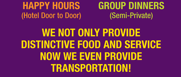 We not only provide distinctive food and service
							 now we even provide transportation!
							 See image for details