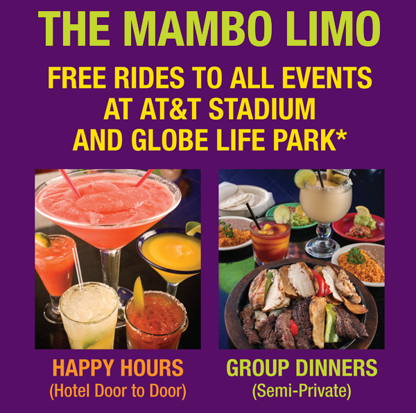 The Mambo Limo
							 Free ride to all events at AT&T Stadium and Globe Life Park
							 See image for details