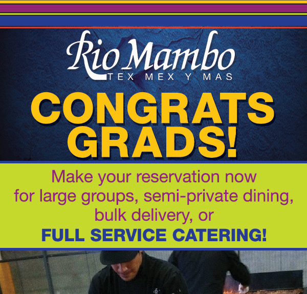 Congrats Grads!
							 Make your reservation now for catering!
							 See image for details