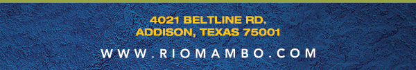 Ft. Worth 6125 SW Loop 820 Fort Worth, TX 76132 817.423.3124
								Colleyville 5150 Highway 121 Colleyville, TX 76034 817.354.3124
								S. Arlington 6407 S. Cooper St. Arlington, TX 76001 817.465.3122
								Weatherford 1302 S. Main St. (at Park) Weatherford, TX 78086 817.598.5944
								Ballpark 2150 E. Lamar Blvd. Arlington, TX 817.795.4555

								www.riomambo.com