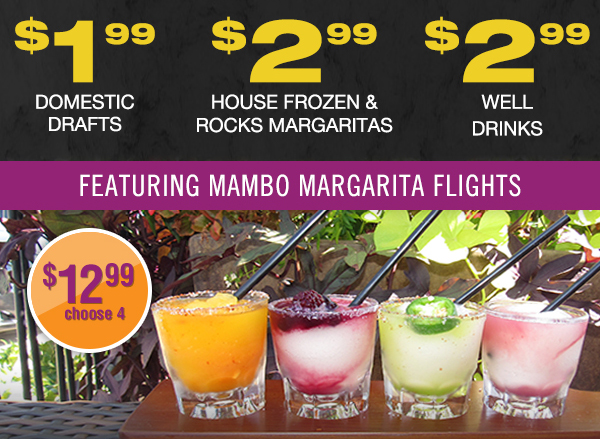 Featuring Mambo Margarita Flights
							 See image for details