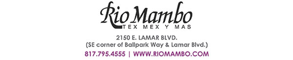 Ballpark 2150 E. Lamar Blvd. Arlington, TX 817.795.4555
								www.riomambo.com