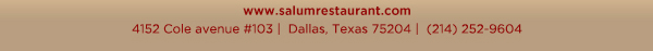 4152 Cole Avenue #103, Dallas, Texas 75204, (214) 252-9604
									www.salumrestaurant.com