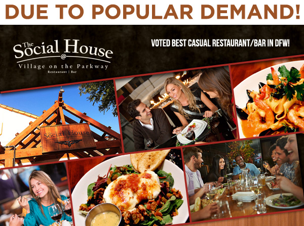 Social House - Voted Best Casual Restaurant/Bar in DFW!

Due to Popular Demand!