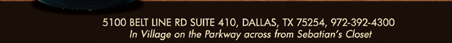 5100 Belt Line Rd Suite 410, Dallas, TX 75254, 972-392-4300