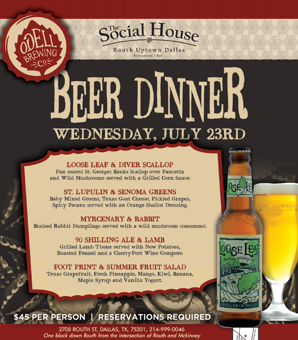 Beer Dinner Wednesday, July 23rd
							Loose Leaf & Diver Scallop
							
							St. Lupelin & Senoma Greens
							
							Myrcenary & Rabbit
							
							90 Shilling Ale & Lamb
							
							Foot Print & Summer Fruit Salad
							
							$45 per person - Reservations Required