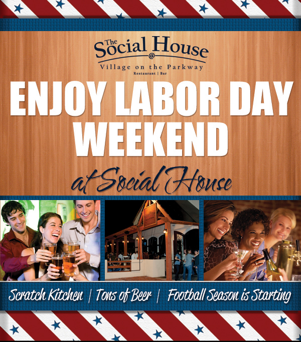 Enjoy Labor Day Weekend
							at Social House