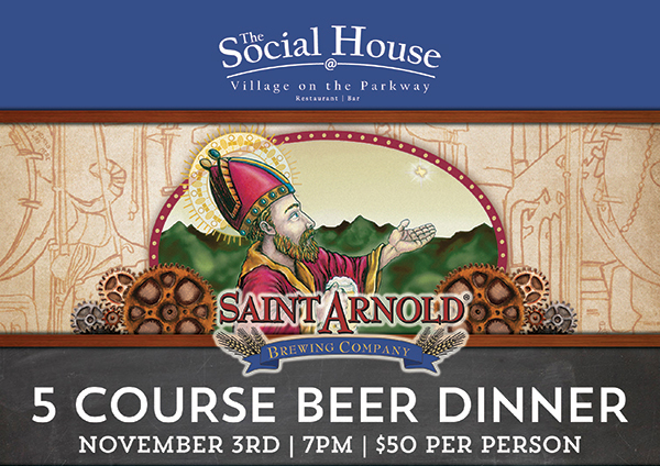 Saint Arnold 5 Course Beer Dinner
							Nov 3 @ 7pm $50 per person