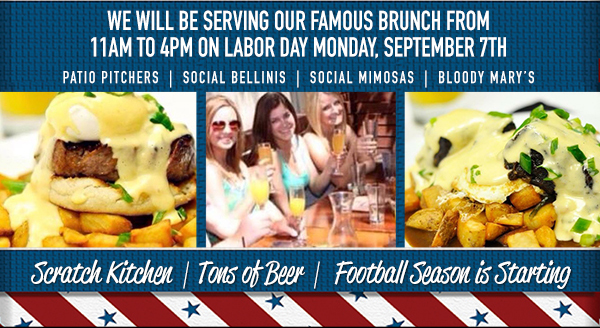 We will be serving our famous brunch from
							 11am to 4pm on Labor Day Monday, Sept 7th
							 See image for full details
