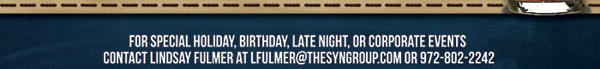 For special holiday, birthday,
							late night or corporate events contact Lindsey Fulmer