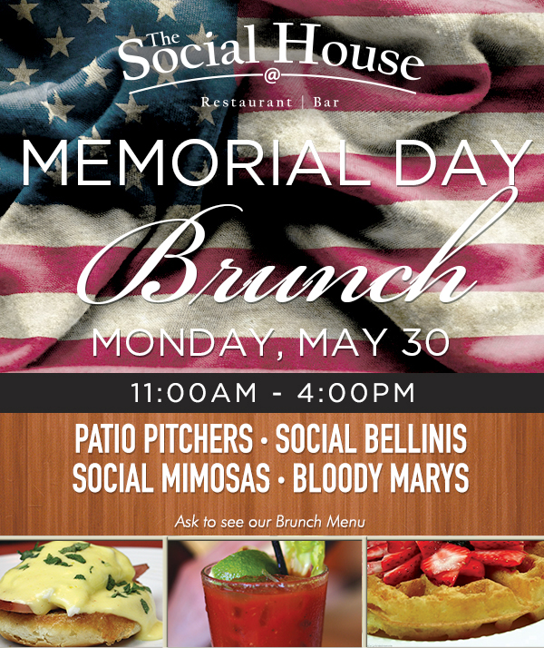 Memorial Day Brunch
							 Monday, May 30
							 11am - 4pm
							 See image for full details