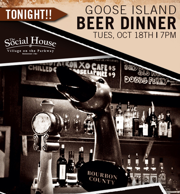 Goose Island Beer Dinner
							 $55 per person
							 Reservations Required
							 See image for full details and disclaimer