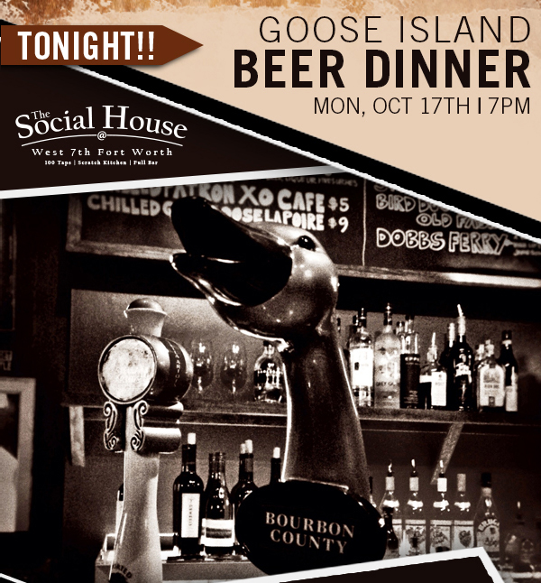 Goose Island Beer Dinner
							 $55 per person
							 Reservations Required
							 See image for full details and disclaimer