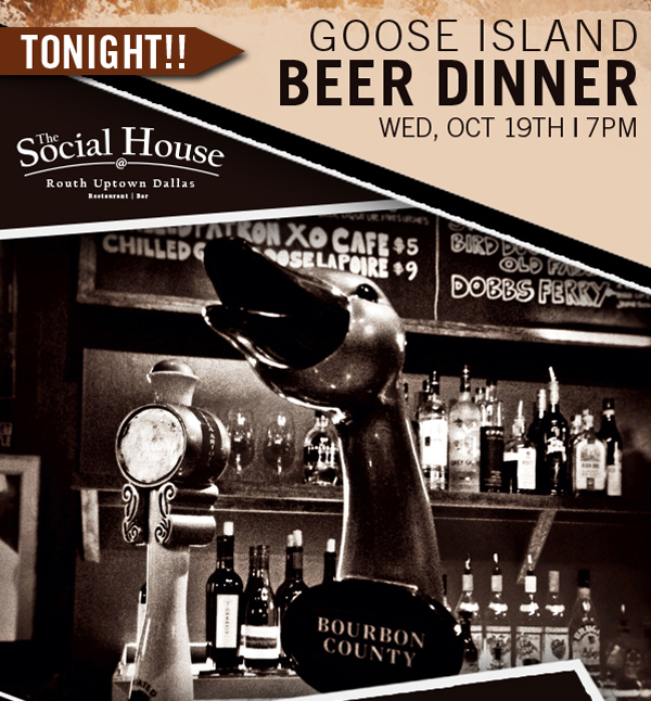 Goose Island Beer Dinner
							 $55 per person
							 Reservations Required
							 See image for full details and disclaimer