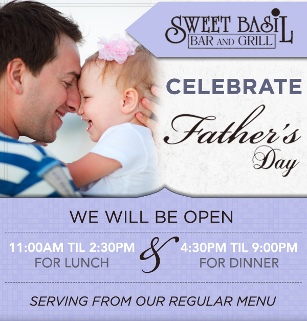 Sweet Basil Bar and Grill

Celebrate Father's Day

We will be open 11am - 2:30pm for lunch & 4:30pm - 9pm for Dinner

Serving from our regular menu