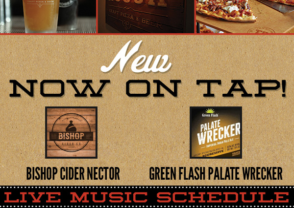 New on Tap!
							 Bishop Cider Nectar
							 Green Flash Palate Wrecker