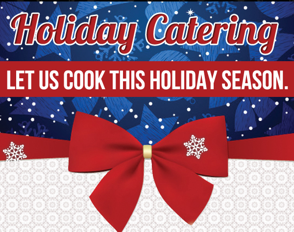 Holiday Catering
							 Let us cook this holiday season
							 See image for full details