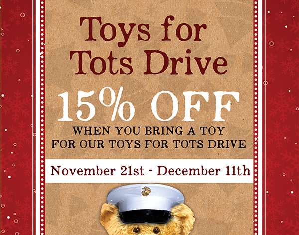 Toys for Tots Drive
							 15% Off Nov 21 - Dec 11
							 See image for full details