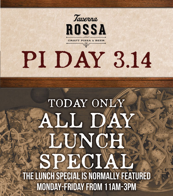 Taverna Rossa
							 Pi Day 3.14
							 See image for full disclaimer
