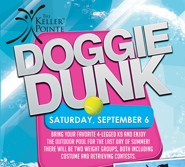 Doggie Dunk
							Saturday, September 6
							Bring your favorite 4-legged K9 and enjoy the outdoor pool for the last day of summer! There will be two weight groups, both including costume and retrieving contests.