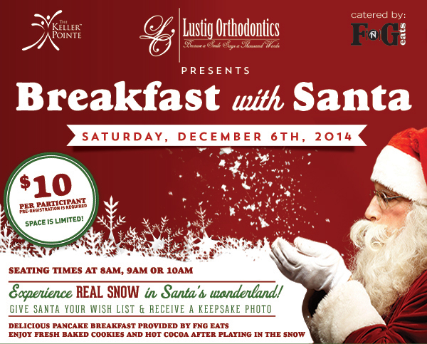 Breakfast with Santa
							Saturday, Dec 6, 2014 - $10 per participant - Space is limited!
							See image for full details