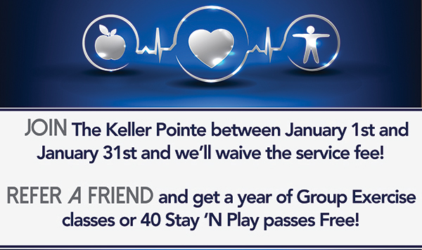 Join Keller Pointe between Jan 1 and Jan 31 and we'll
							waive the service fee!
							See image for full details