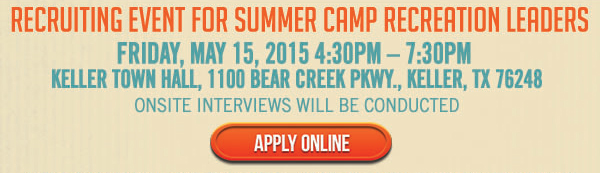 Recruiting event for summer camp recreation leaders
							 If you referral is hired you'll receive a $100 Keller Pointe Gift Card