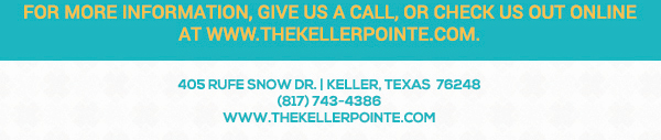 405 Rufe Snow Dr. Keller, Texas 76248
							 www.thekellerpointe.com
							 See image for full details