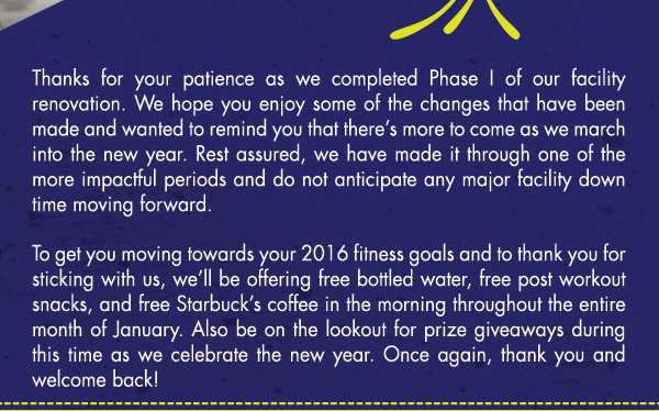 Thanks for your patience as we completed
							 Phase 1 of our facility renovation.
							 See image for full details