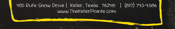 405 Rufe Snow Dr. Keller, Texas 76248
							 www.thekellerpointe.com
							 See image for full details