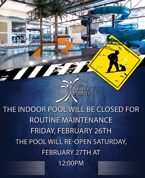 The indoor pool will be closed for
							 routine maintenance Friday, Feb 19th and will reopen Saturday, Feb 20th
							 See image for full details