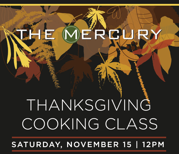 Thanksgiving Cooking Class
							Saturday, November 14 @12pm