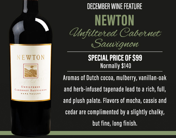 Chef Chris Ward invites you to enjoy
							 Christmas Eve Dinner
							 Newton Unfiltered Cabernet Sauvignon
							 See image for full details