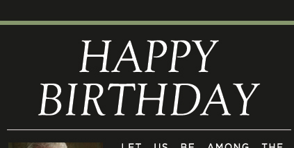 Happy Birthday
										Let us be among the first to wish you a very happy birthday. We look forward to celebrating with you.
										- Chris Ward, Executive Chef/Partner