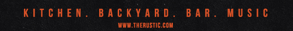 Kitchen. Backyard. Bar. Music.
							www.therusticrestaurant.com