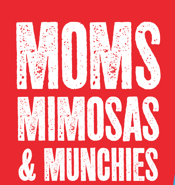 Moms, Mimosas & Munchies