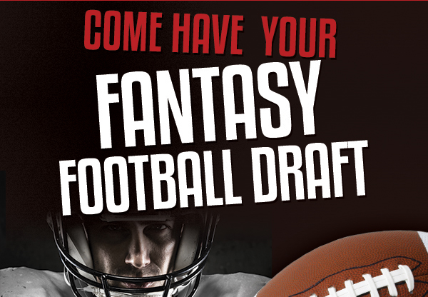 Come have your fantasy football draft
							 See image for details