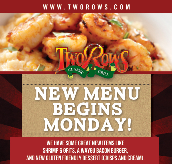 Two Rows
							New Menu Begins Monday!