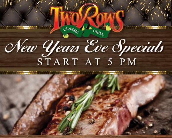 New Year's Eve Specials
							 Start at 5pm
							 See image for details