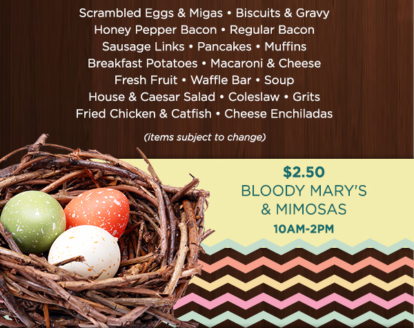 Sunday, March 27
							 13.99 adults / 6.99 kids 12 & under
							 See image for details