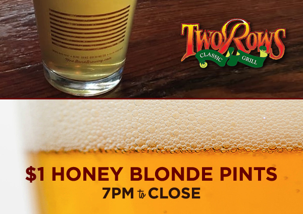 $1 Honey Blonde pints 7pm to close
							 See image for details
