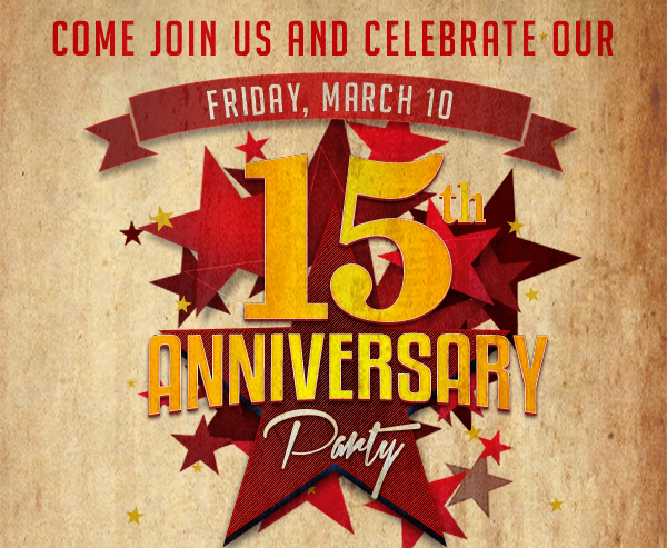 Two Rows
							 Come join us and celebrate our 15th Anniversary
							 See image for full details