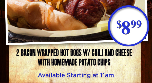 $8.99
							 Bacon Wrapped Hot Dogs with Homemade Potato Chips
							 See image for details