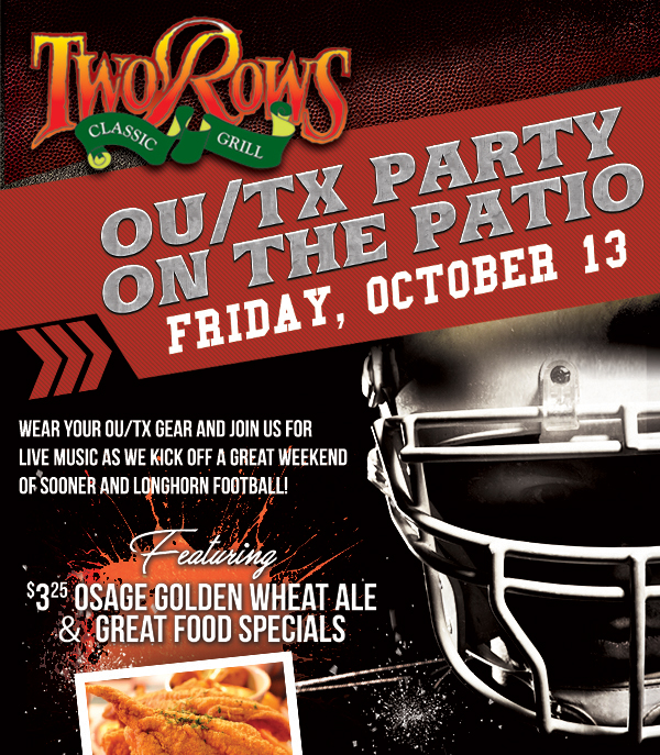 Two Rows
							 OU/TX Party on the Patio