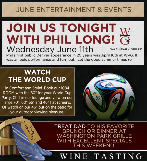 Washington Park Grille

June Entertainment & Events

Join us tonight with Phil Long!
Weds, June 11

Watch the World Cup

Treat Dad to his favorite brunch or dinner at Washington Park Grille with excellent specials this weekend!