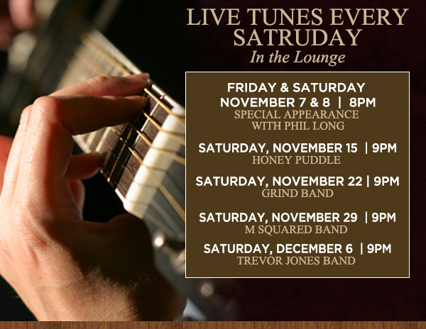 Live Tunes in the Lounge 9pm
							Every Saturday
