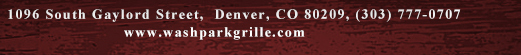 1096 South Gaylord Street,
											 Denver CO 80209, (303) 777-0707
											 www.washparkgrille.com