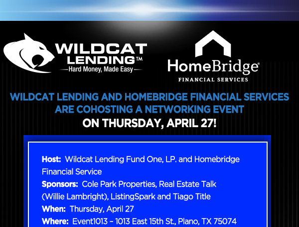 Wildcat Lending and Homebridge Financial Services
							 are cohosting a networking events Thursday, April 27
							 See image for full details