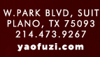 4757 W. Park Blvd, Suite 108 Plano, TX 75093
							www.yaofuzi.com